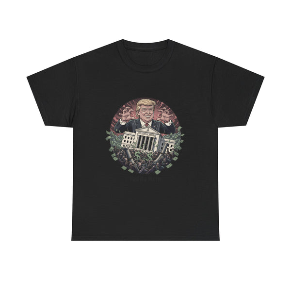 FED no More Tee — No Kings Trump Controlling Fed Graphic Tee