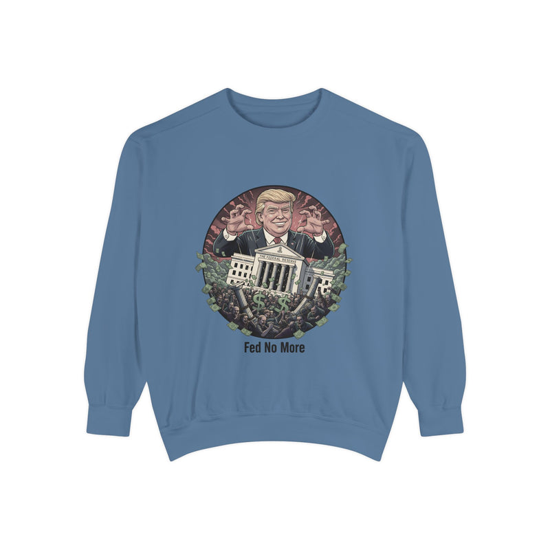 Political Statement Sweatshirt - Fed No More - Unisex Garment-Dyed Hoodie, Casual Wear, Election Apparel, Gift for Activists, [...]