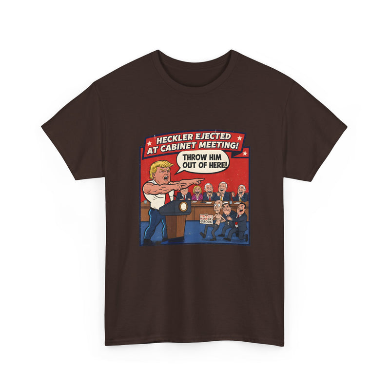 Funny Political T-Shirt - Heckler Elected Cabinet Meeting, Gift for Politicians, Humor Tee, Political Campaign Shirt, Election Fan Gear