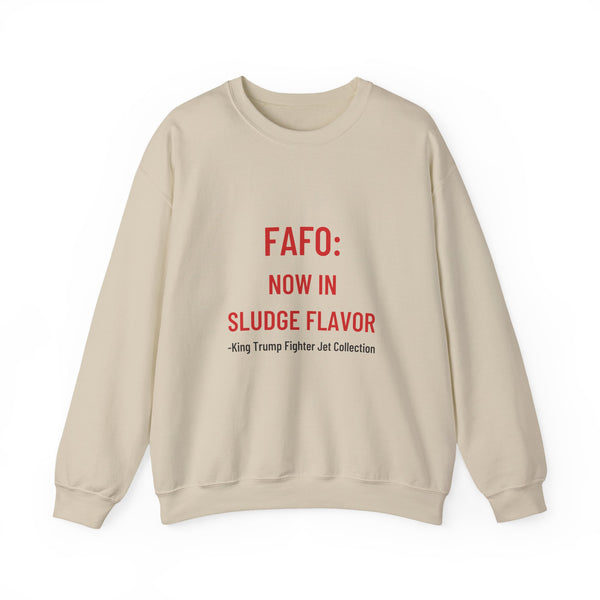 FAFO: Now in Sludge Flavor Trump Sweatshirt | Text Graphic Crewneck