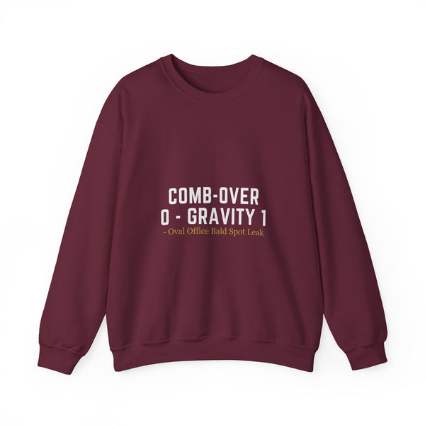 Comb-Over Gravity Funny Trump Quote Sweatshirt | Bald Humor Crewneck